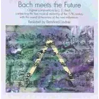 Bach Meets The Future - Bernhard Lindner