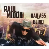 Bad Ass and Blind - Raul Midón