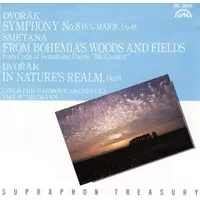 Symphony No. 8 In G Major, Op. 88 / From Bohemia's Woods And Fields / In Nature's Realm, Op. 91 - The Czech Philharmonic Orchestra, Bedřich Smetana, Antonín Dvořák, Václav Neumann