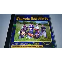 BOURREIO DEU BRAYEU -D'OU VENEZ-VOUS PIERRE -COLLECTION SPECIAL MUSETTE - NON PRECISE
