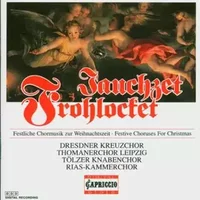 Jauchzet Frohlocket - Festliche Chormusik Zur Weihnachtszeit - RIAS-Kammerchor, Dresdner Kreuzchor, Tölzer Knabenchor, Thomanerchor