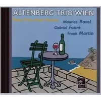 Ravel/Fauré/Martin : Piano Trios from France - Altenberg Trio Wien