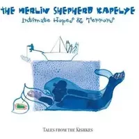 Intimate Hopes & Terrors - Merlin Shepherd Kapelye