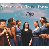 Canti Delle Donne Sarde - Actores Alidos, Valeria Pilia, Valeria Parisi, Roberta Locci, Manuela Sanna, Alessandra Léo