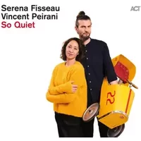 So Quiet - Vincent Peirani, Serena Fisseau