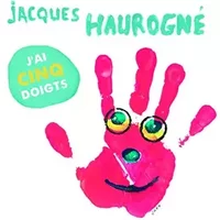 J'Ai Cinq Doigts - Jacques Haurogné