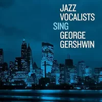 Jazz Vocalists Sing George Gershwin - Multi-Artistes
