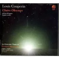 Clairs Obscurs - Pièces D'Orgue/Organ Works - Louis Couperin, Laurent Beyhurst