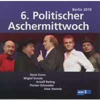 6. Politischer Aschermittwoch Berlin 2010 - Horst Evers, Wiglaf Droste, Arnulf Rating, Florian Schroeder, Uwe Steimle