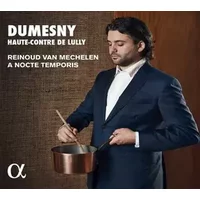 Dumesny - Haute-contre de Lully - Reinoud van Mechelen, A Nocte Temporis