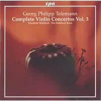 Complete Violin Concertos Vol. 3 - Georg Philipp Telemann, Elizabeth Wallfisch, The Wallfisch Band