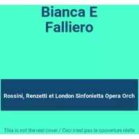 Bianca E Falliero - Rossini, Renzetti, London Sinfonietta Opera Orch