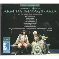 Armida Immaginaria - Domenico Cimarosa, Orchestra Del Teatro Massimo Bellini Di Catania, Rosa Anna Peraino, Massimiliano Chiarolla, Domenico Colaianni, Simon Edwards, Giovanna Donadini, Alla Simonishvili, Piero Guarnera, Coro Del Teatro Petruzzelli Di Bari, Eric Hull