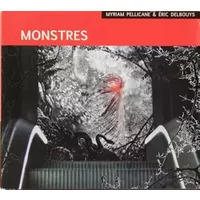 Monstres - Eric Delbouys, Myriam Pellicane