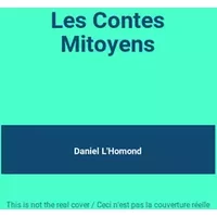 Les Contes Mitoyens - Daniel L'Homond