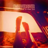 I Wasn't Born To Lose You - Swervedriver