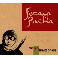 The 99 Names Of Dub - Fedayi Pacha