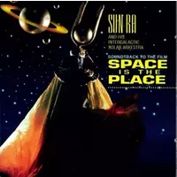 Soundtrack To Space Is The Place - The Sun Ra Arkestra