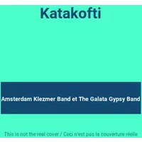 Katakofti - Amsterdam Klezmer Band, The Galata Gypsy Band
