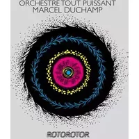 Rotorotor - Orchestre Tout Puissant Marcel Duchamp, Wilf Plum, Vincent Bertholet, Mathias Forge, Maël Salètes, Liz Moscarola, Aida Diop
