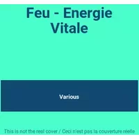 Feu - Energie Vitale - Various