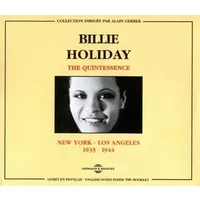 The Quintessence - New York - Los Angeles 1935 - 1944 - Billie Holiday