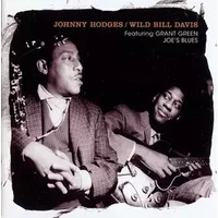 Joe's Blues - Johnny Hodges, Wild Bill Davis, Grant Green