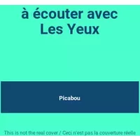 à écouter avec Les Yeux - Picabou