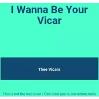 I Wanna Be Your Vicar - Thee Vicars