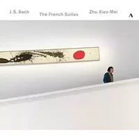 Bach/ the French Suites - Zhu Xiao Mei