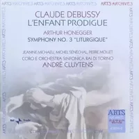 L'Enfant Prodigue / Symphony No. 3 "Liturgique" - Claude Debussy, Arthur Honegger, Orchestra Sinfonica Di Torino Della RAI, André Cluytens, Michel Sénéchal, Janine Micheau, Coro Di Torino Della RAI, Pierre Mollet