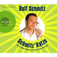 Schmitz' Katze (Hunde Haben Herrchen, Katzen Haben Personal) - Ralf Schmitz