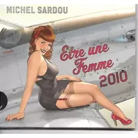 Être Une Femme 2010 - Michel Sardou