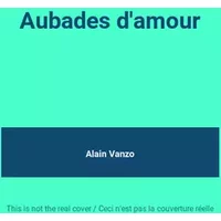 Aubades d'amour - Alain Vanzo