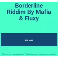 Borderline Riddim By Mafia & Fluxy - Various