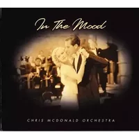 In The Mood - The Chris McDonald Orchestra