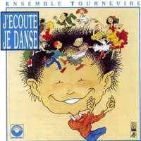 J'Écoute, Je Danse - Ensemble Tournevire