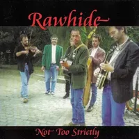 Not Too Strictly - Rawhide (5)
