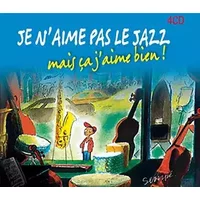 Je n'aime pas le Jazz mais ça j'aime bien (Coffret 4 CD) - Multi-Artistes