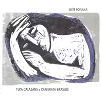 Suíte Popular - Teca Calazans, Camerata Brasilis