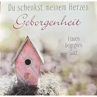 Du Schenkst Meinem Herzen Geborgenheit (Frauen Begegnen Gott) - Various