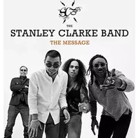 The Message - The Stanley Clarke Band