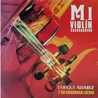 Mi Violín Charanguero - Enrique Álvarez Y Su Charanga Latina