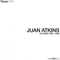20 Years 1985 - 2005 - Juan Atkins