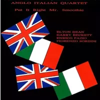 Put It Right Mr. Smoothie - Anglo Italian Quartet