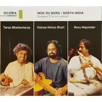 Inde Du Nord = North India: Sangeet Trio En Concert - Ronu Majumdar, Vishwa Mohan Bhatt, Tarun Bhattacharya