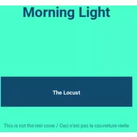 Morning Light - The Locust
