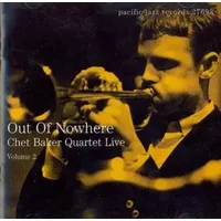Out Of Nowhere (Chet Baker Quartet Live - Volume 2) - Chet Baker Quartet