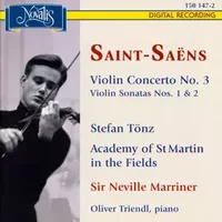 Violin Concerto No. 3 / Violin Sonatas Nos. 1 & 2 - The Academy Of St. Martin-in-the-Fields, Camille Saint-Saëns, Sir Neville Marriner, Oliver Triendl, Stefan Tönz