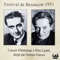 Festival De Besançon 1951 - Concert D'hommage À Dinu Lipatti, Dirigé Par Georges Enesco - George Enescu, Dinu Lipatti